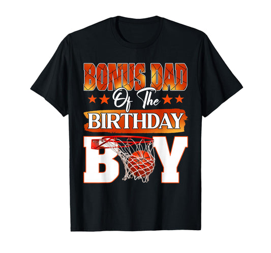 Basketball Bonus Dad Birthday Family T-Shirt - Trendy Graphic Men Women - T-Shirt, Sweatshirt, Hoodie