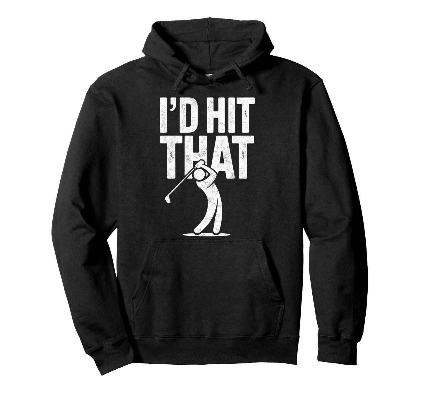 Id Hit That Golf Club Ball Golfer Hoodie - Unique Graphic for Adults - T-Shirt, Sweatshirt, Hoodie