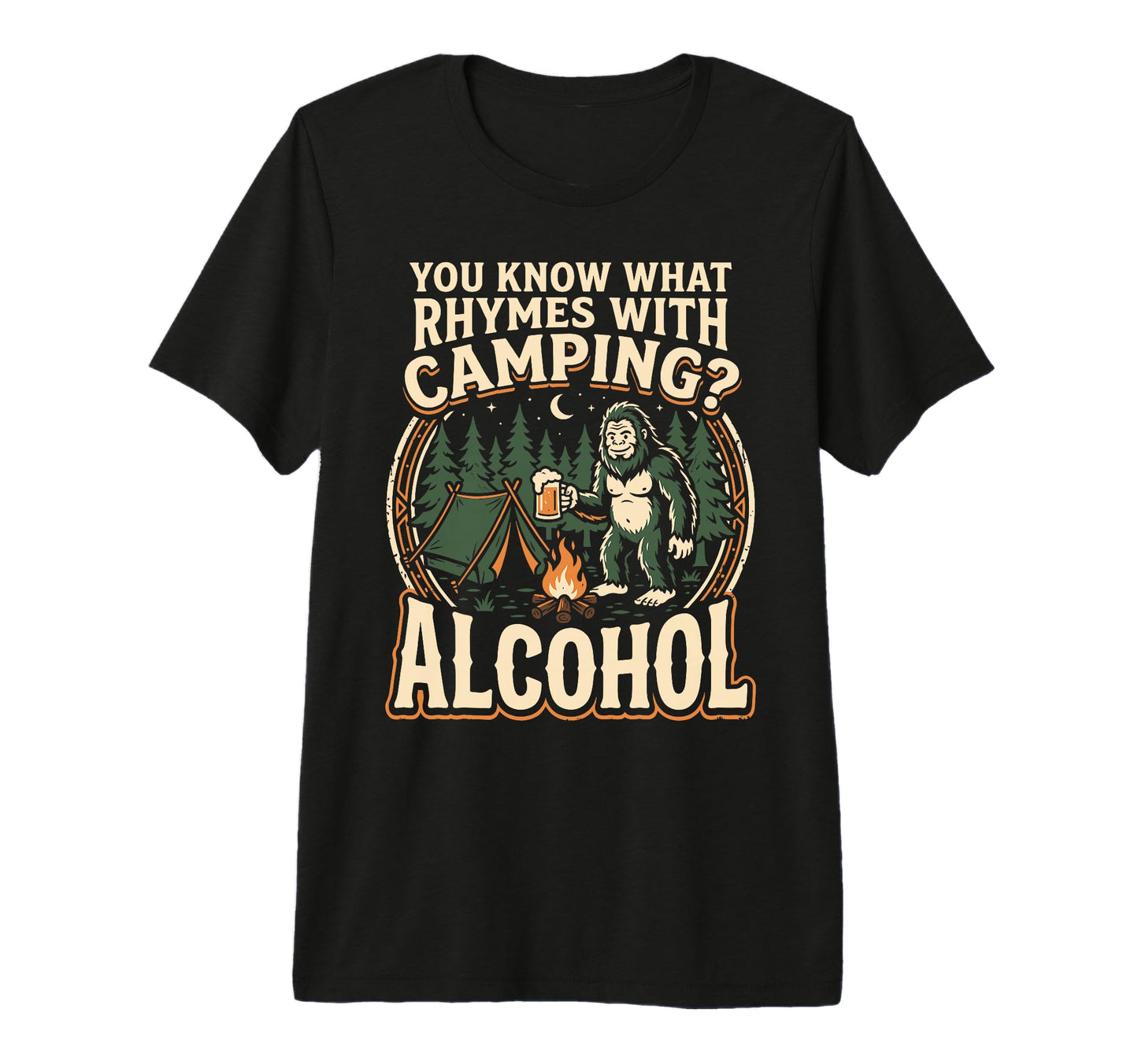 You Know What Rhymes Camping Alcohol T-Shirt - Minimalist Print Men Women - T-Shirt, Sweatshirt, Hoodie