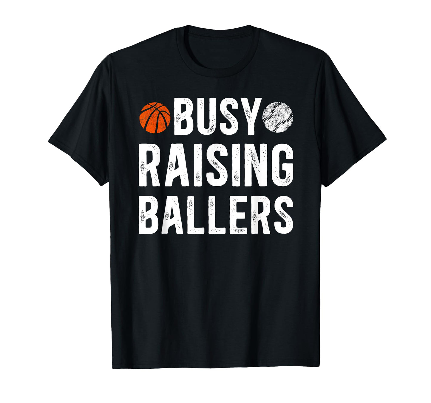 Busy Raising Ballers Basketball Baseball T-Shirt - Trendy Graphic Unisex - T-Shirt, Sweatshirt, Hoodie
