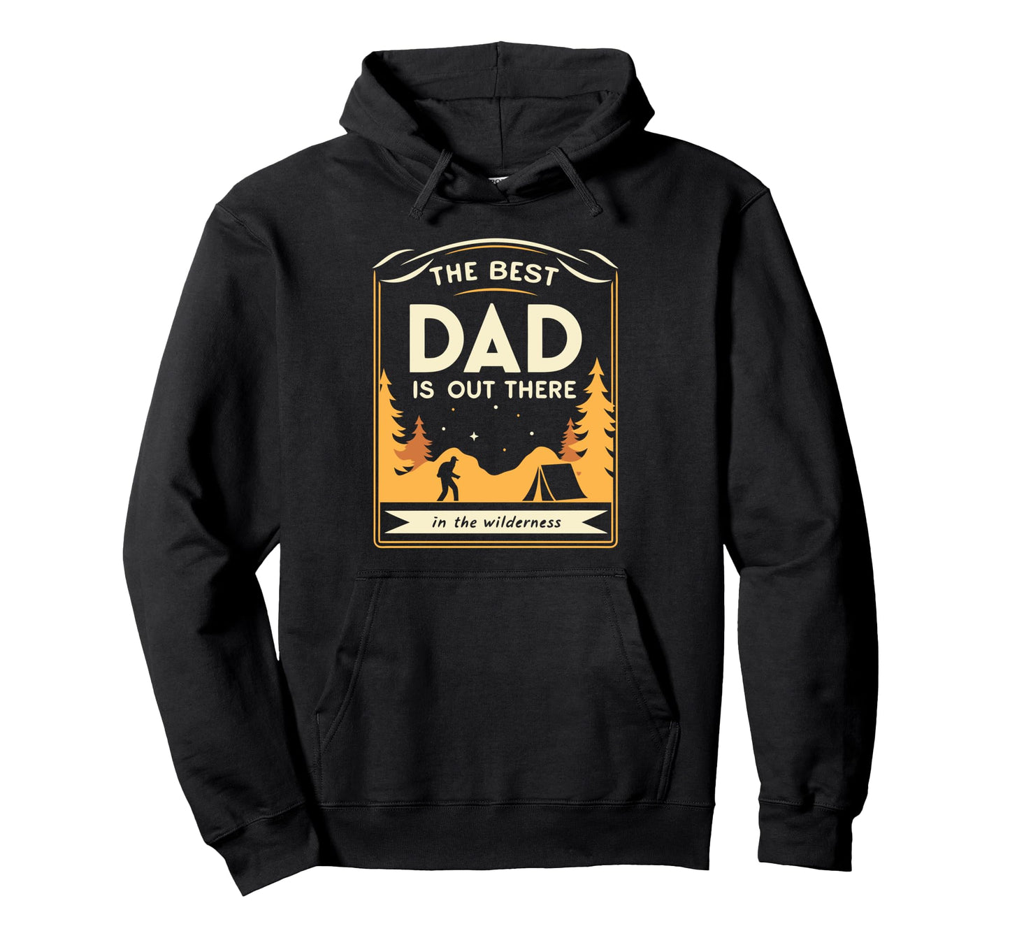 Best Dad Is Out There Fathers Day Hiking Hoodie - Fun Novelty Design Unisex - T-Shirt, Sweatshirt, Hoodie