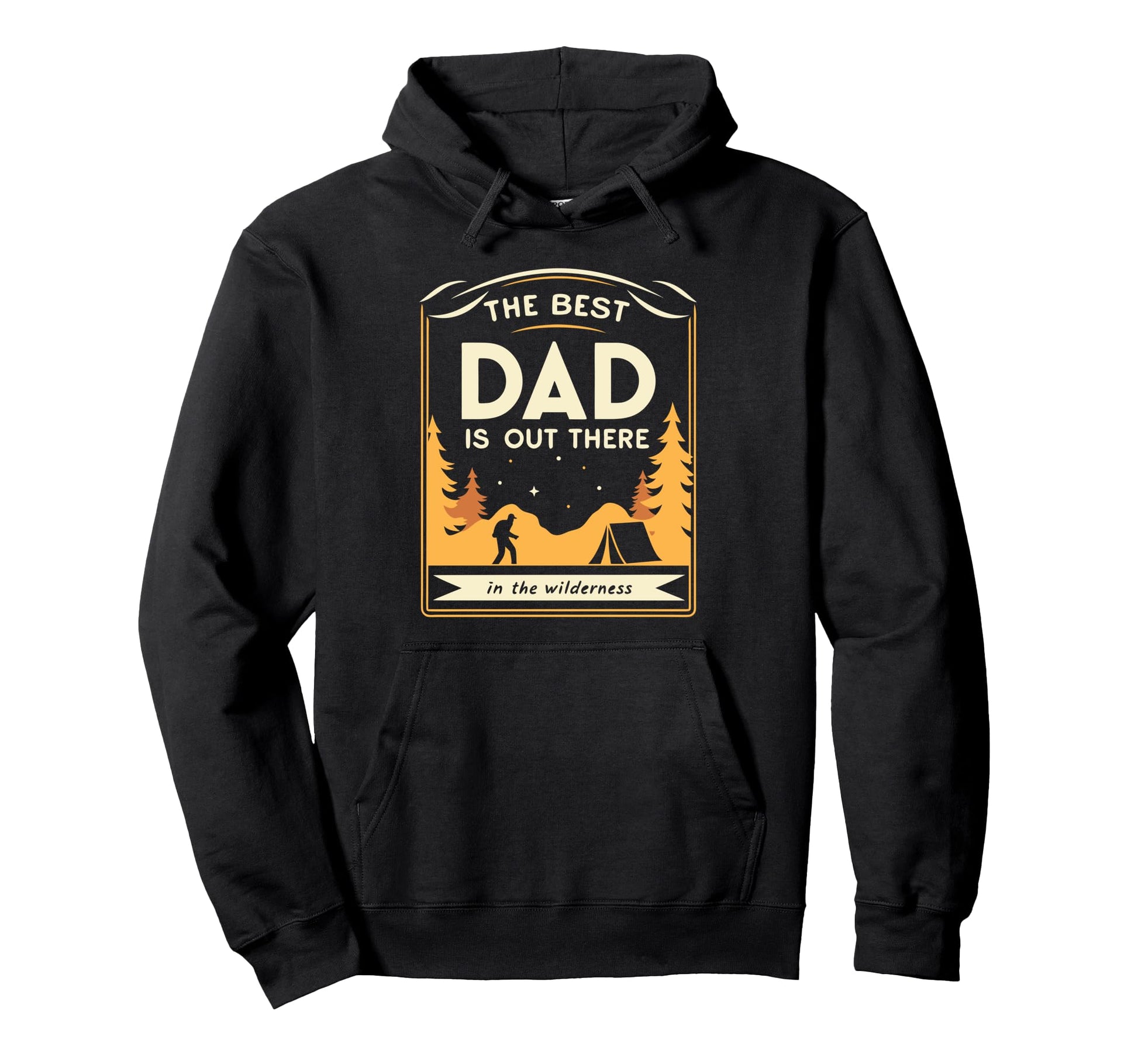 Best Dad Is Out There Fathers Day Hiking Hoodie - Fun Novelty Design Unisex - T-Shirt, Sweatshirt, Hoodie