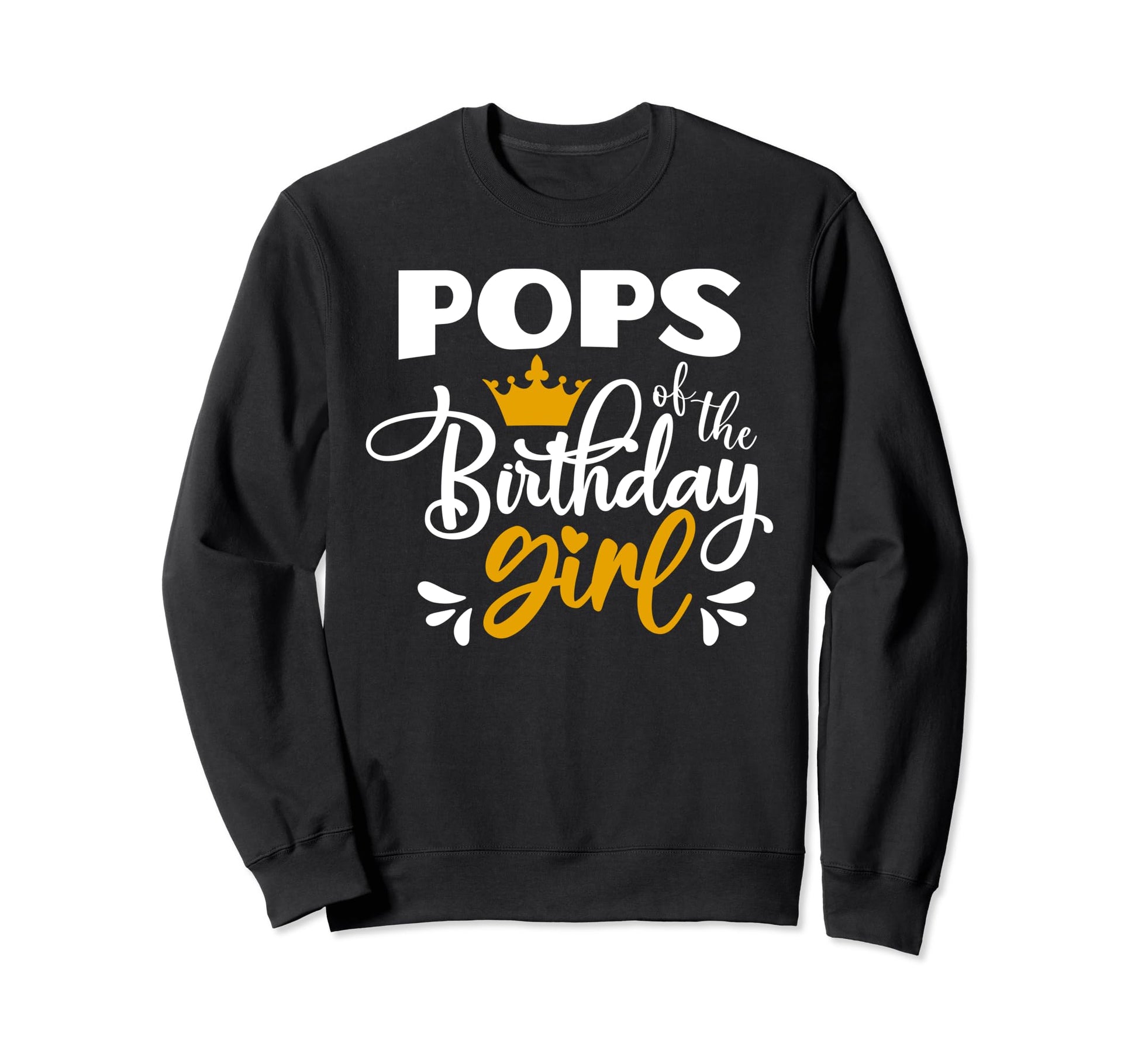 Pops Birthday Party Birthday Sweatshirt - Novelty Apparel for Adults - T-Shirt, Sweatshirt, Hoodie