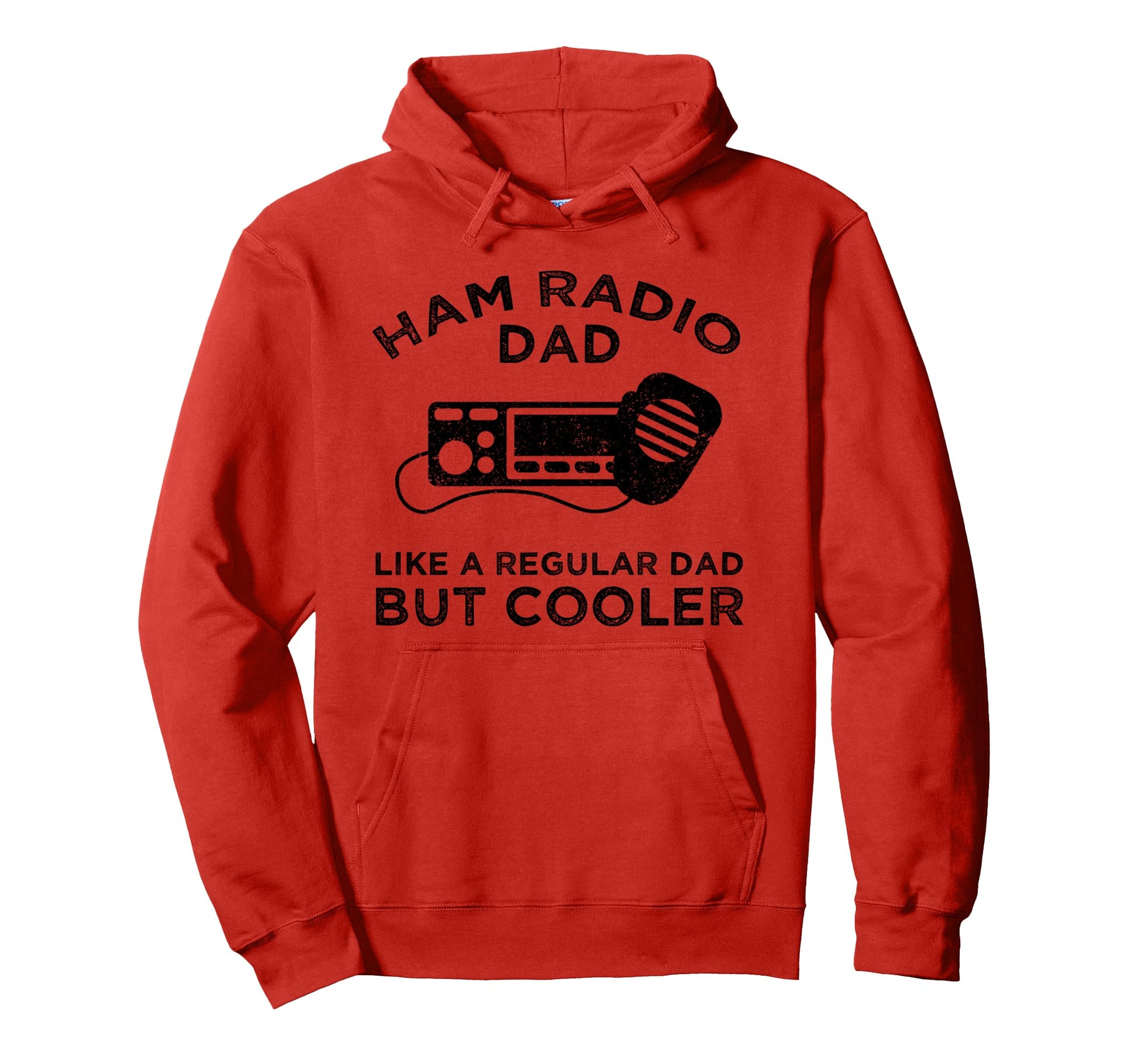 Ham Radio Dad Like Regular Dad But Hoodie - Novelty Apparel Men Women - T-Shirt, Sweatshirt, Hoodie
