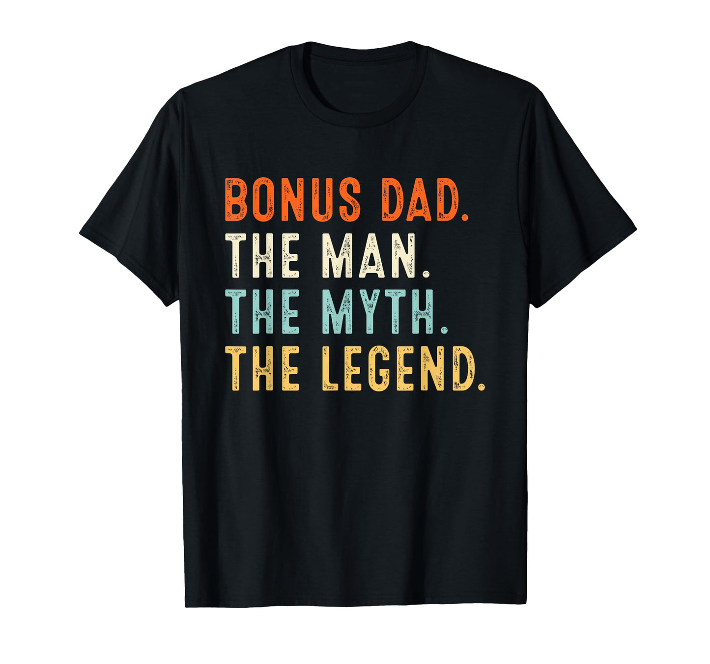 Bonus Dad Myth Legend Fathers Day T-Shirt - Streetwear Style for Adults - T-Shirt, Sweatshirt, Hoodie