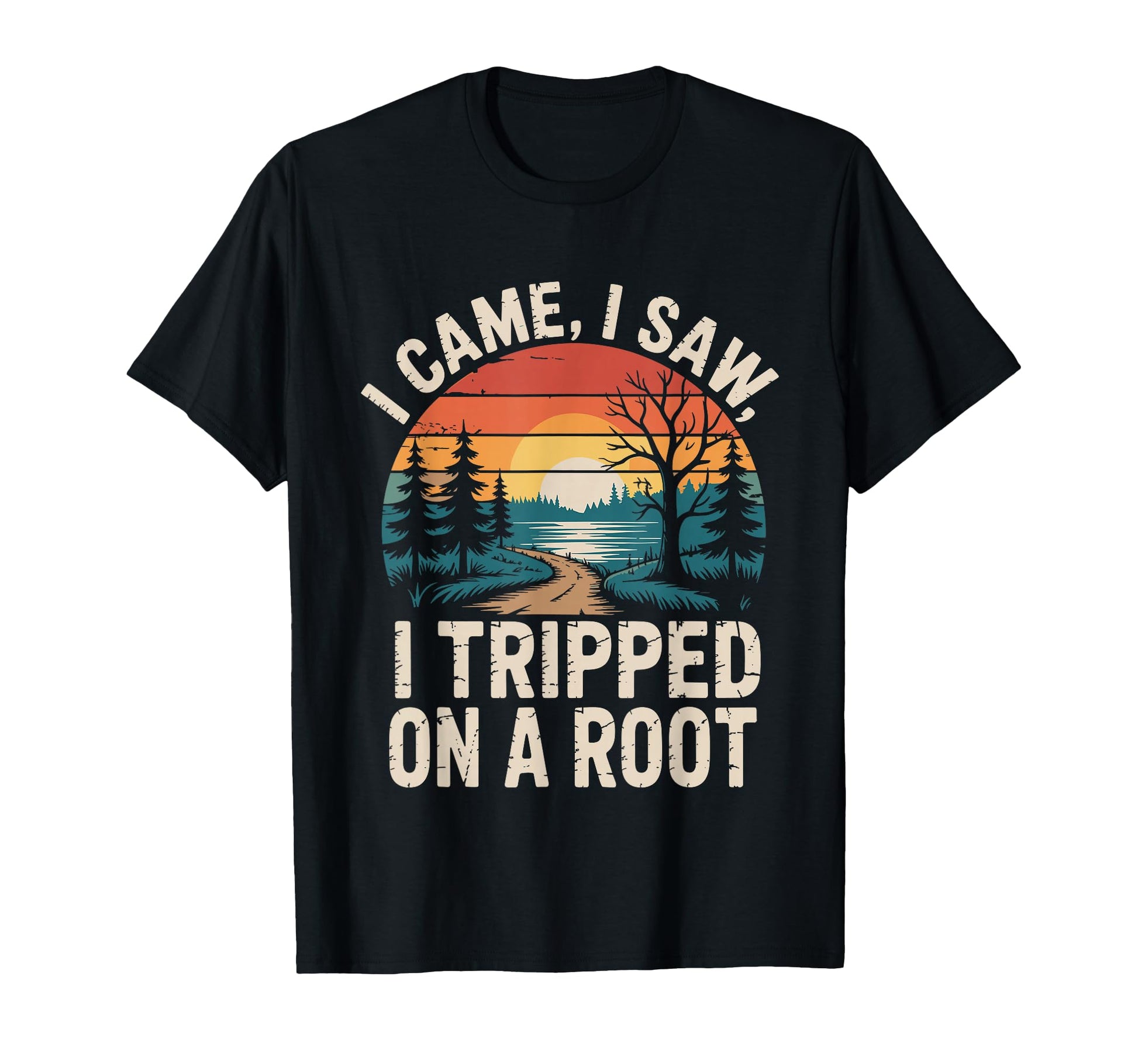 I Came I Saw I Tripped Root Funny T-Shirt - Trendy Graphic for Adults - T-Shirt, Sweatshirt, Hoodie