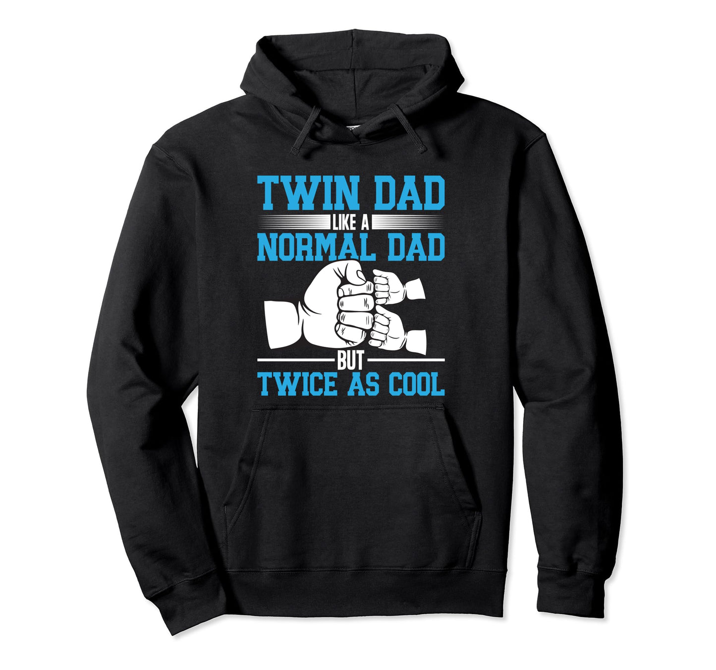 Dad Twins Father Two Twin Dad Hoodie - Streetwear Style for Adults - T-Shirt, Sweatshirt, Hoodie