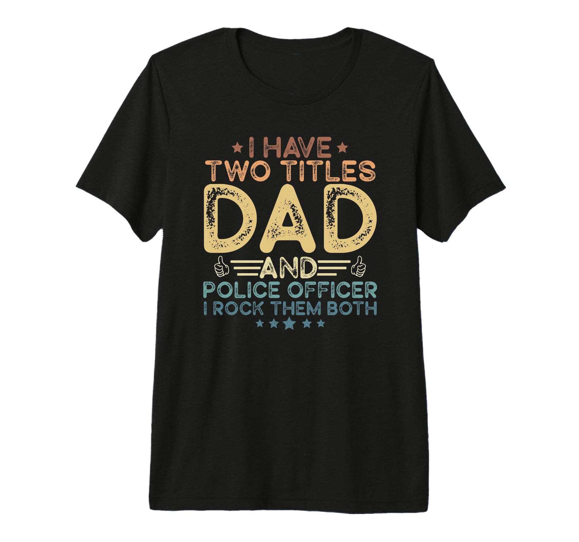 Mens I Have Two Titles Dad Police T-Shirt - Aesthetic Graphic Unisex - T-Shirt, Sweatshirt, Hoodie