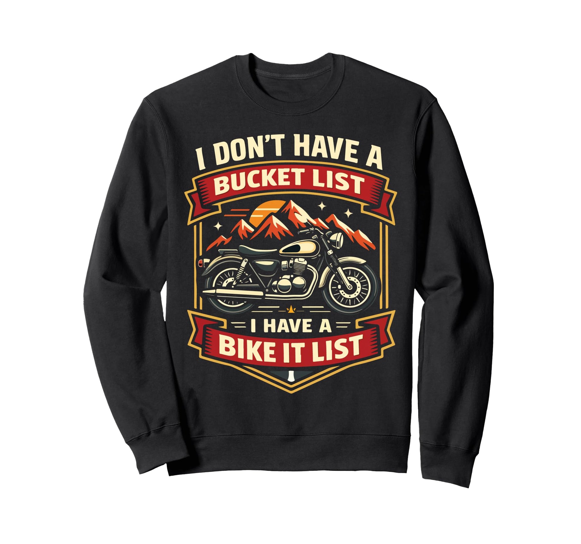 Motorcycle Biker I Dont Have Bucket Sweatshirt - Graphic Print for Adults - T-Shirt, Sweatshirt, Hoodie