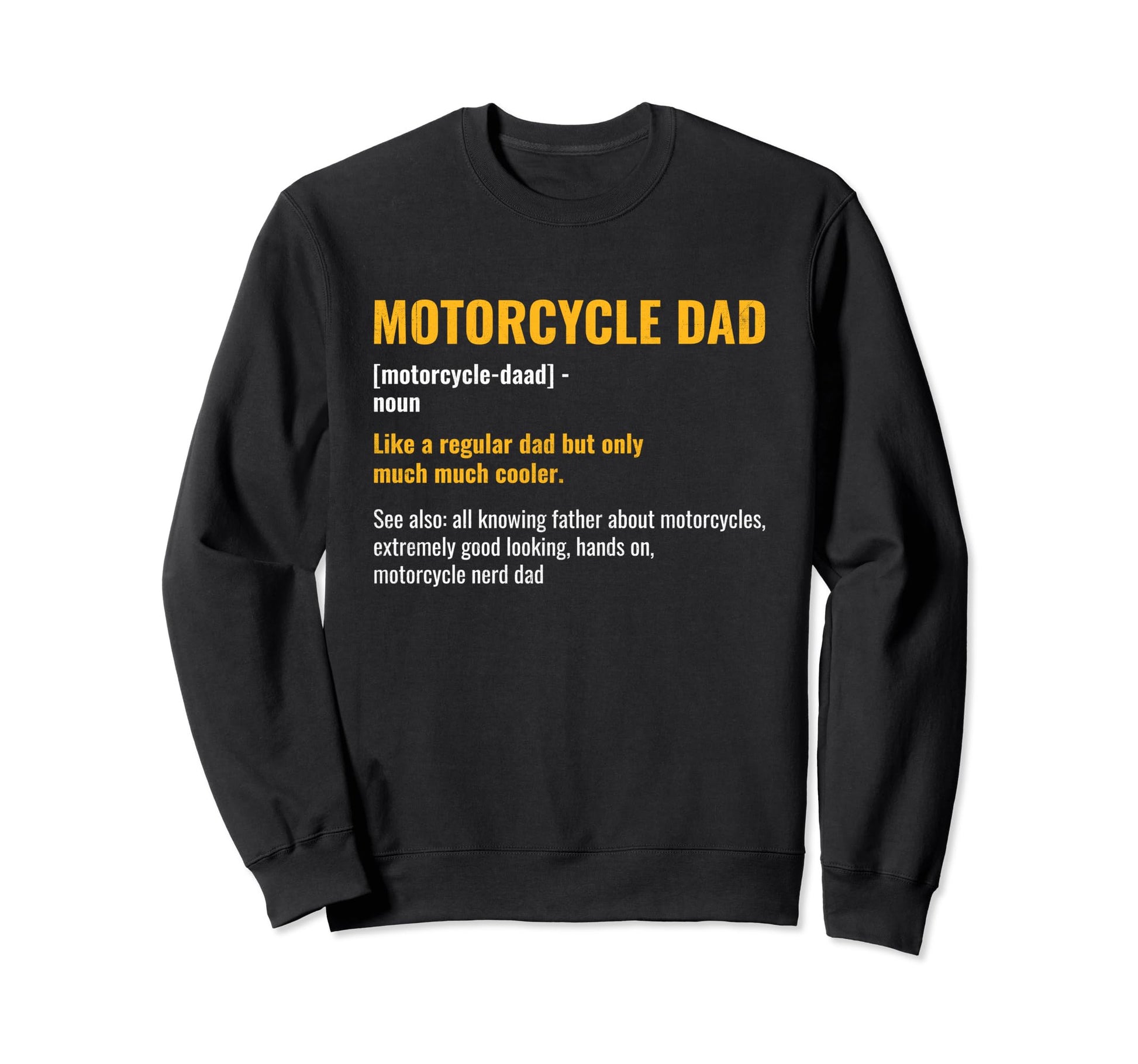 Motorcycle Dad Noun Like Regular Dad Sweatshirt - Trendy Graphic Unisex - T-Shirt, Sweatshirt, Hoodie