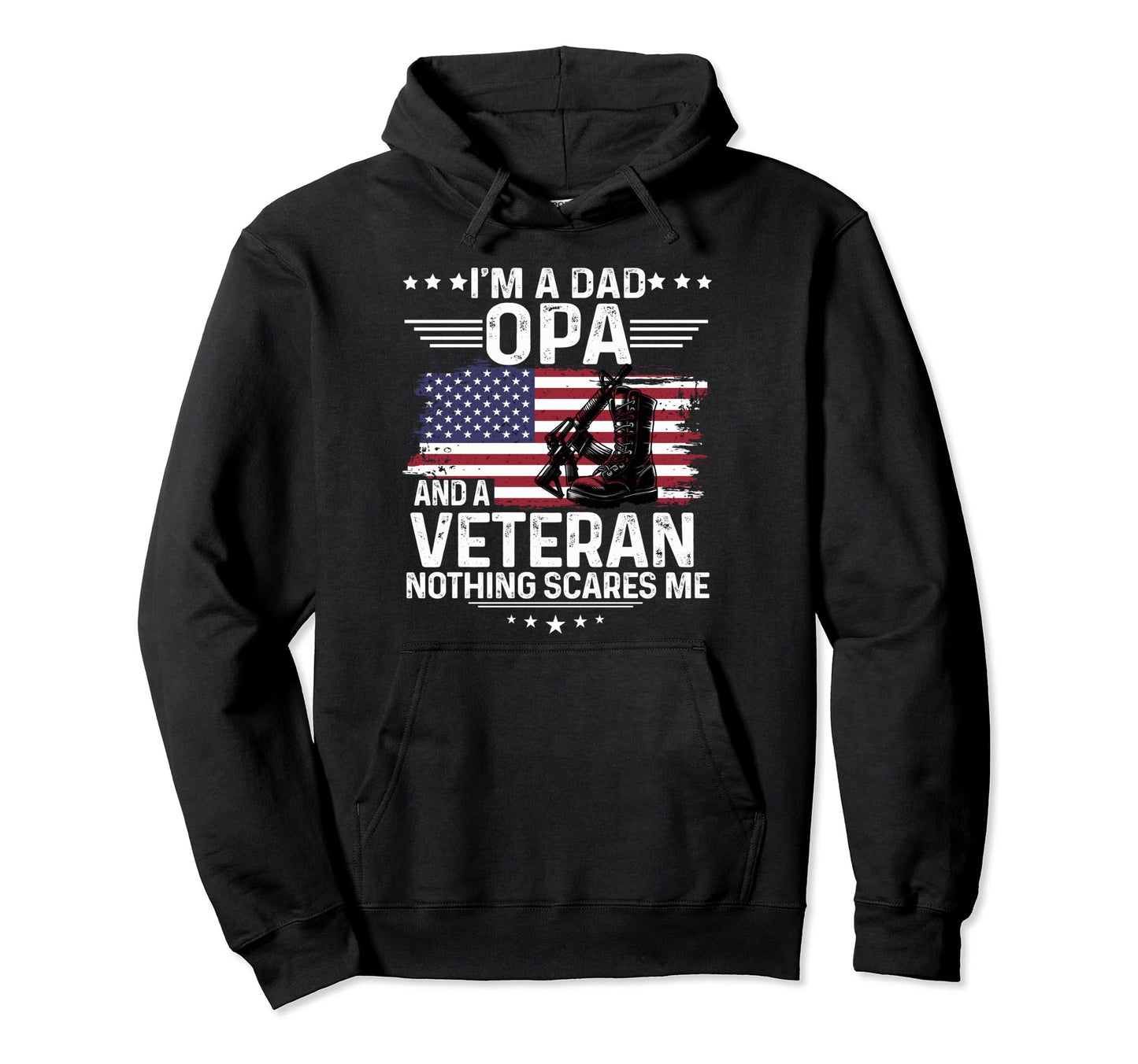 Dad Opa Veteran Nothing Scares Me Hoodie - Graphic Print for Adults - T-Shirt, Sweatshirt, Hoodie