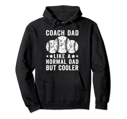 Baseball Coach Dad Like Normal Dad Baseball Hoodie - Graphic Print Unisex - T-Shirt, Sweatshirt, Hoodie