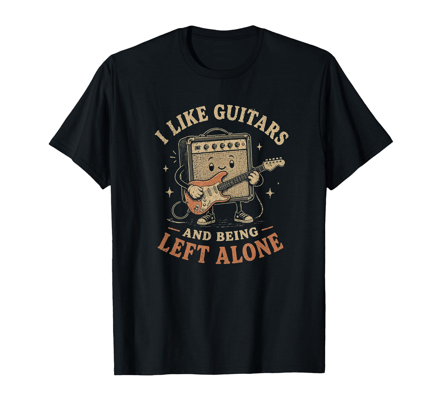 I Like Guitars And Being Left Alone T-Shirt - Fun Novelty Design Men Women - T-Shirt, Sweatshirt, Hoodie