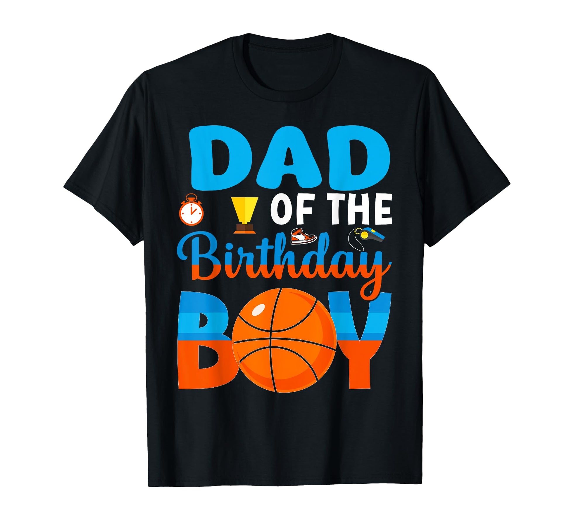 Funny Dad Birthday Basketball Themed T-Shirt - Minimalist Print Unisex - T-Shirt, Sweatshirt, Hoodie