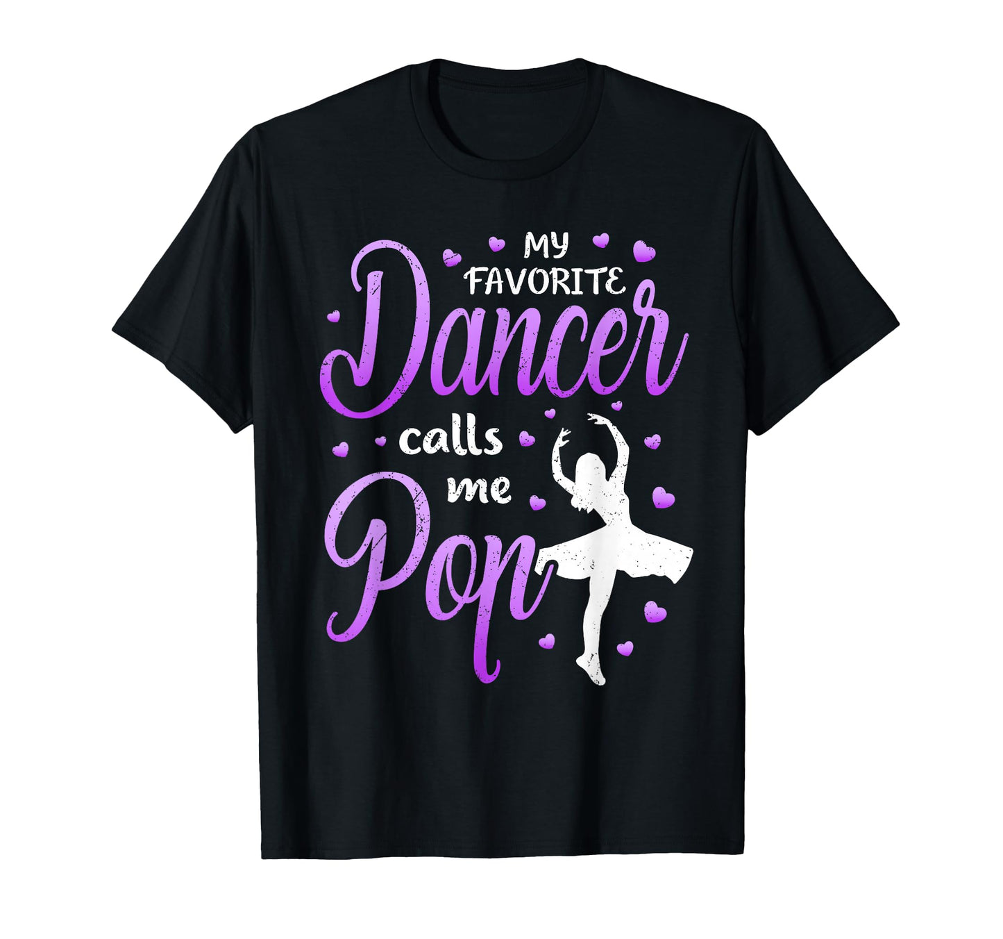 My Favorite Dancer Calls Me Pop T-Shirt - Minimalist Print for Adults - T-Shirt, Sweatshirt, Hoodie