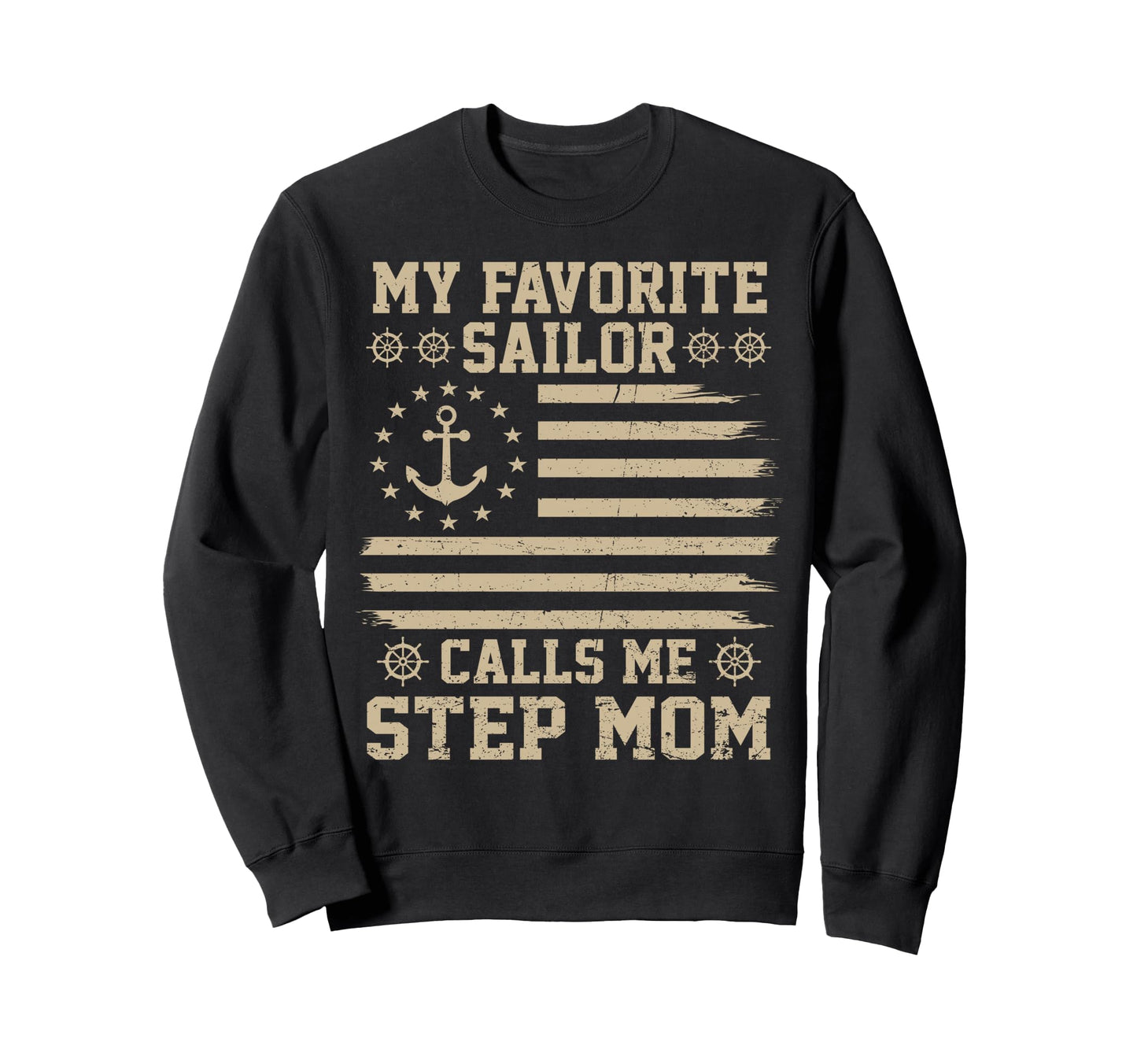 My Favorite Sailor Calls Me Step Sweatshirt - Trendy Graphic for Adults - T-Shirt, Sweatshirt, Hoodie