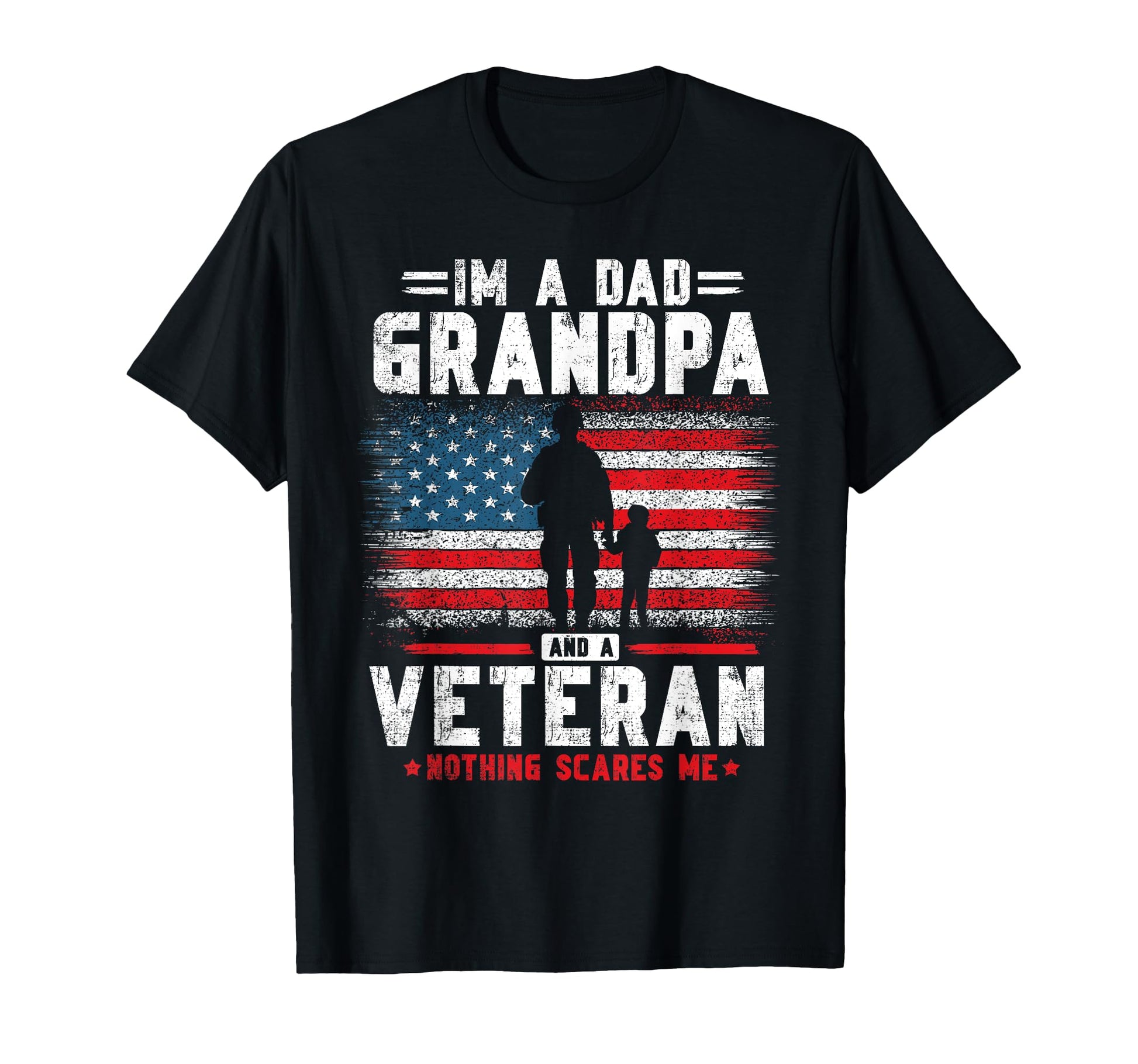 Dad Grandpa Veteran Nothing Scares T-Shirt - Trendy Graphic for Adults - T-Shirt, Sweatshirt, Hoodie