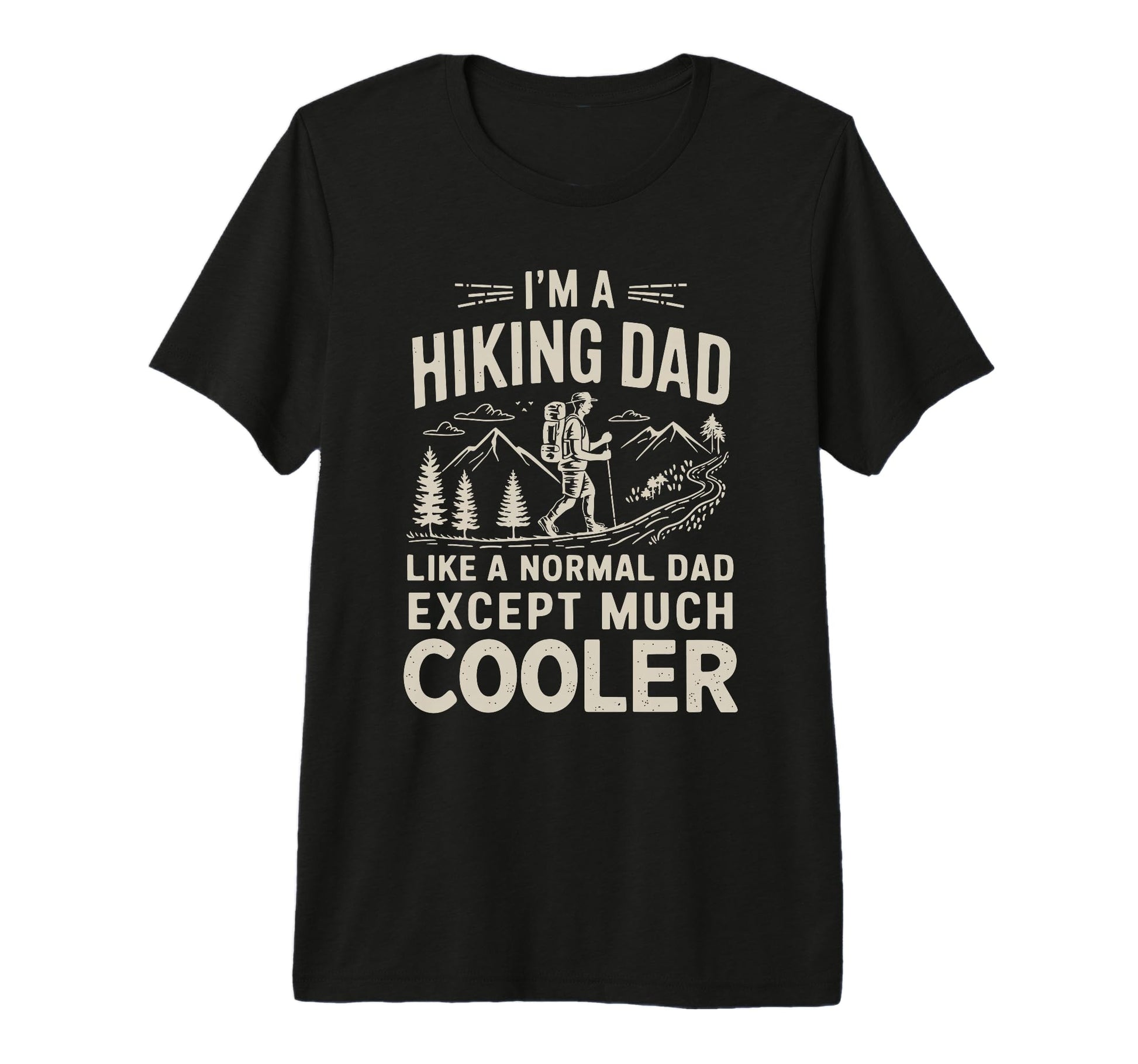 Mens Hiking Dad Trekking Outdoor T-Shirt - Fun Novelty Design Unisex - T-Shirt, Sweatshirt, Hoodie