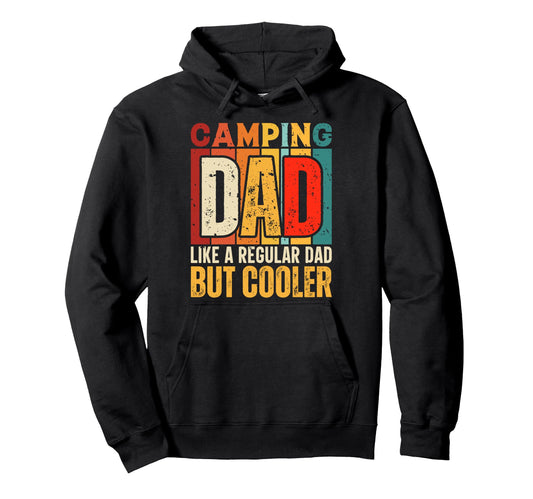 Camping Dad Like Regular Dad But Cooler Hoodie - Graphic Print Unisex - T-Shirt, Sweatshirt, Hoodie