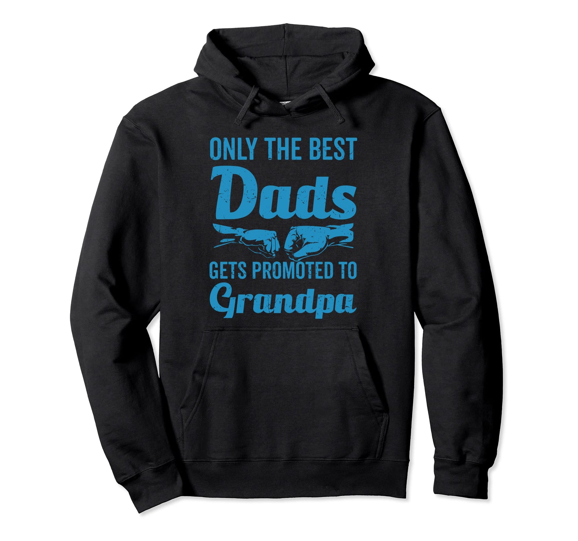 Dad Funny Fathers Day Best Dads Get Hoodie - Novelty Apparel Unisex - T-Shirt, Sweatshirt, Hoodie