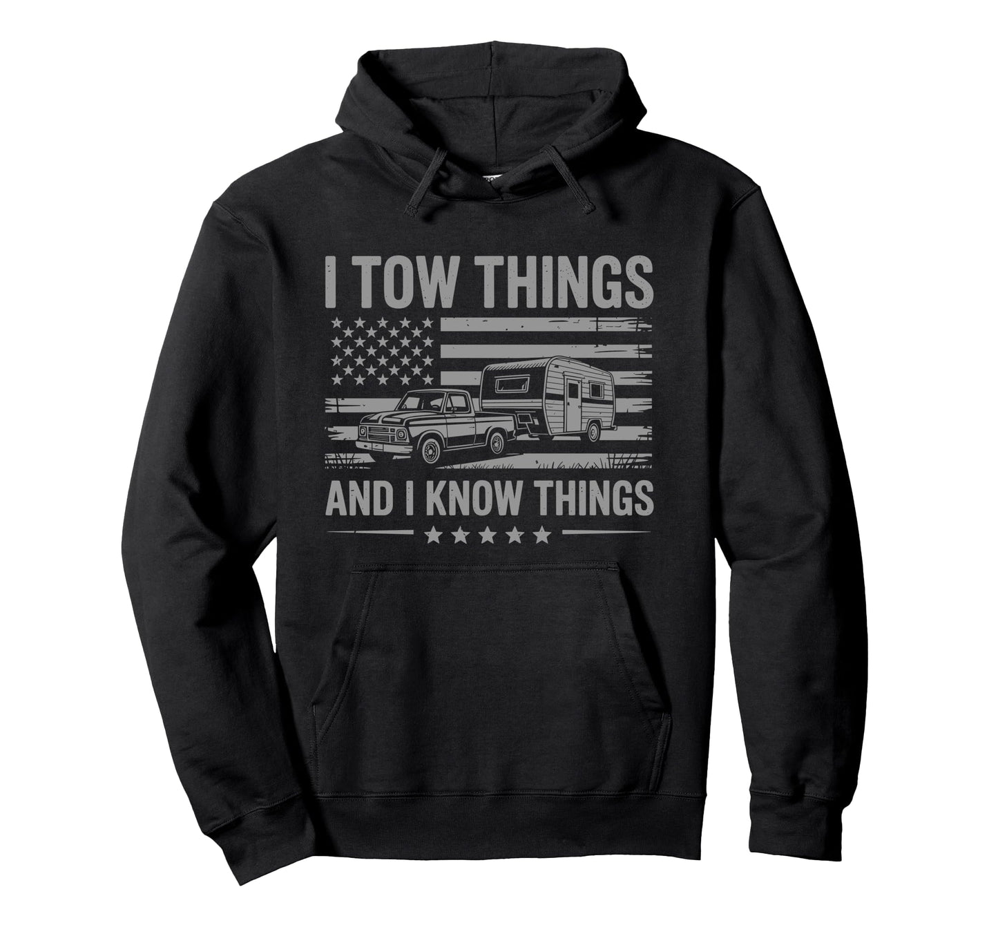 I Tow Things I Know Things Camping Hoodie - Streetwear Style for Adults - T-Shirt, Sweatshirt, Hoodie