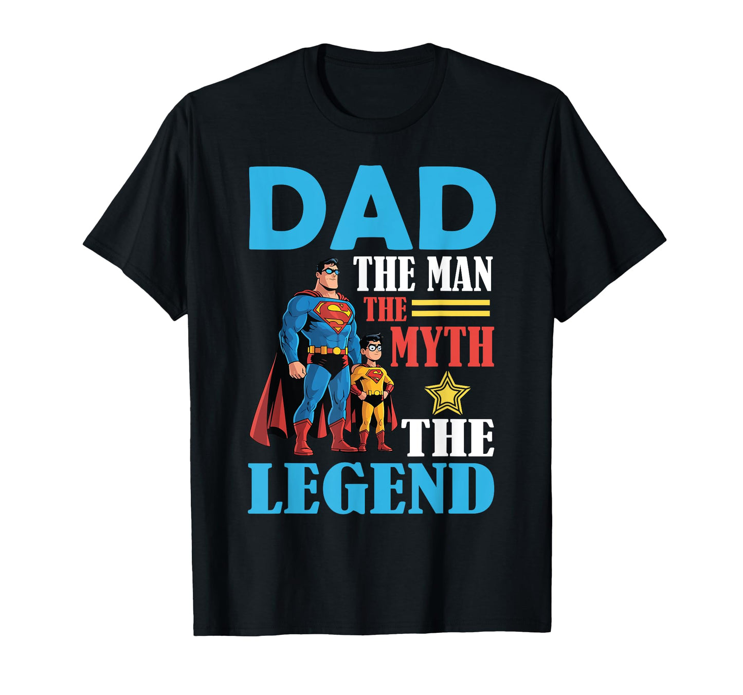 Superhero Daddy Son Dad Myth Father T-Shirt - Unique Graphic Men Women - T-Shirt, Sweatshirt, Hoodie