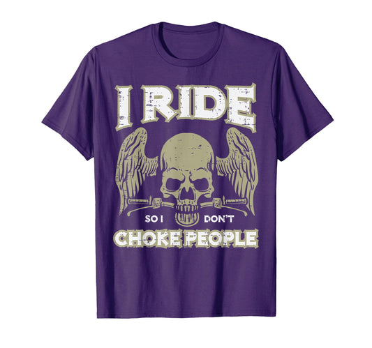 Biker Ride So I Dont Choke People T-Shirt - Trendy Graphic for Adults - T-Shirt, Sweatshirt, Hoodie