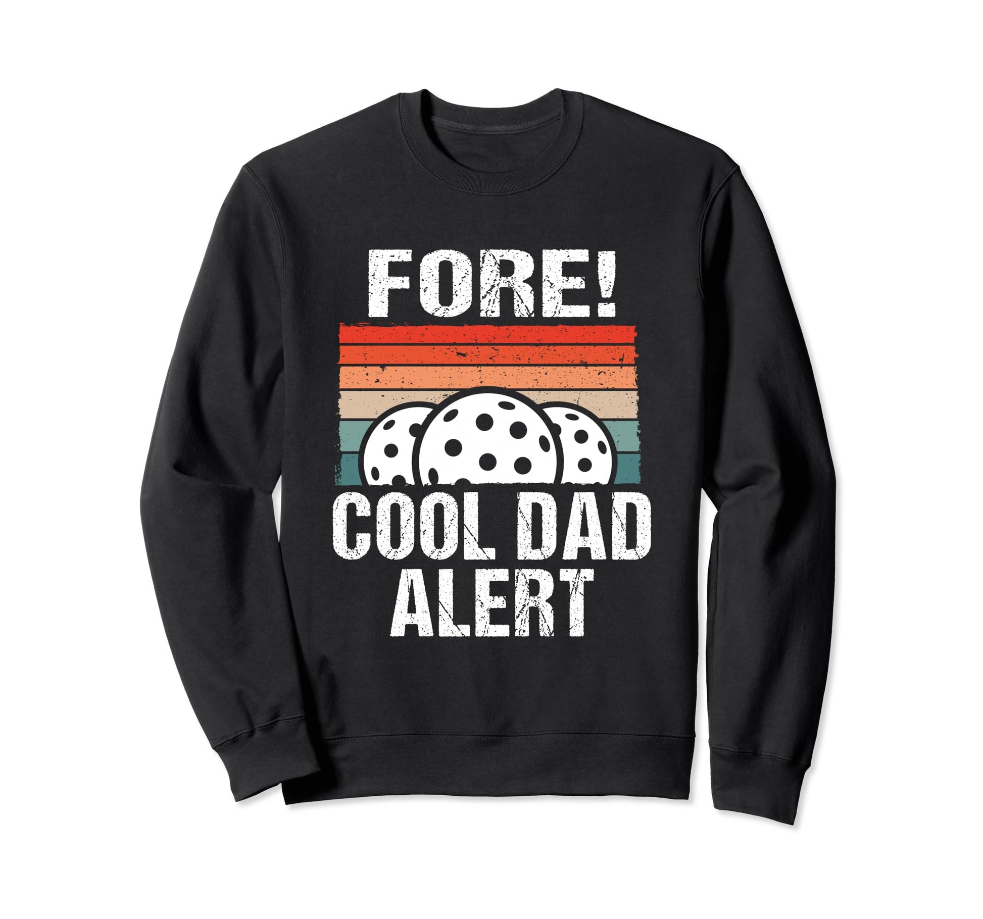 Funny Golf Dad Joke Great Fathers Day Sweatshirt - Graphic Print Unisex - T-Shirt, Sweatshirt, Hoodie