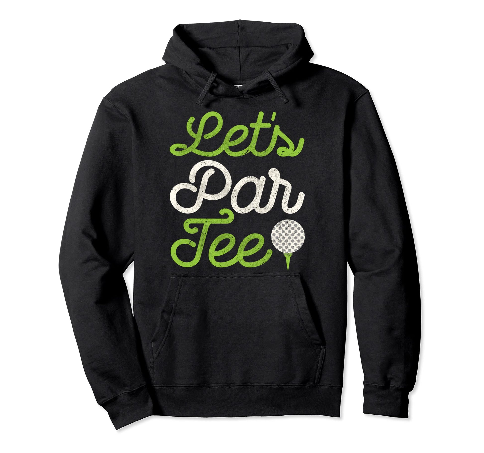 Lets Par Golf Player Golfer Dad Papa Funny Hoodie - Graphic Print Unisex - T-Shirt, Sweatshirt, Hoodie