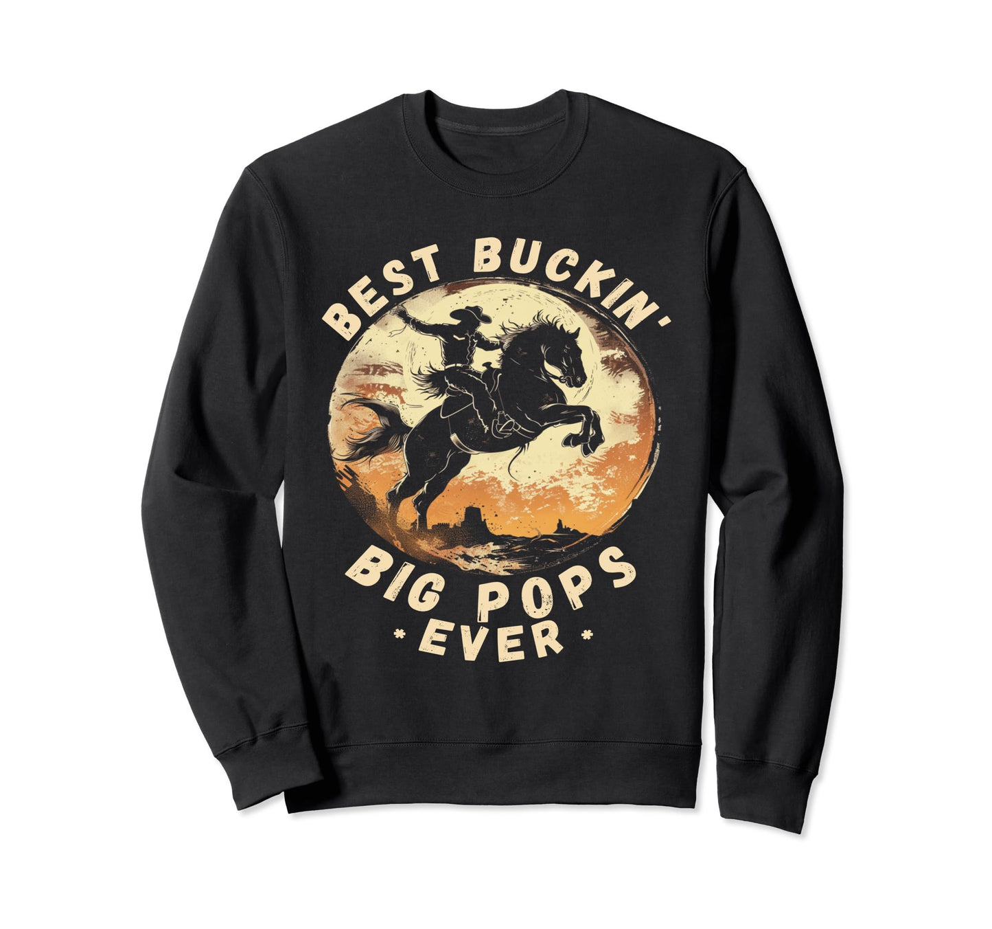 Bronco Horse Riding Rodeo Fathers Day Sweatshirt - Trendy Graphic Unisex - T-Shirt, Sweatshirt, Hoodie