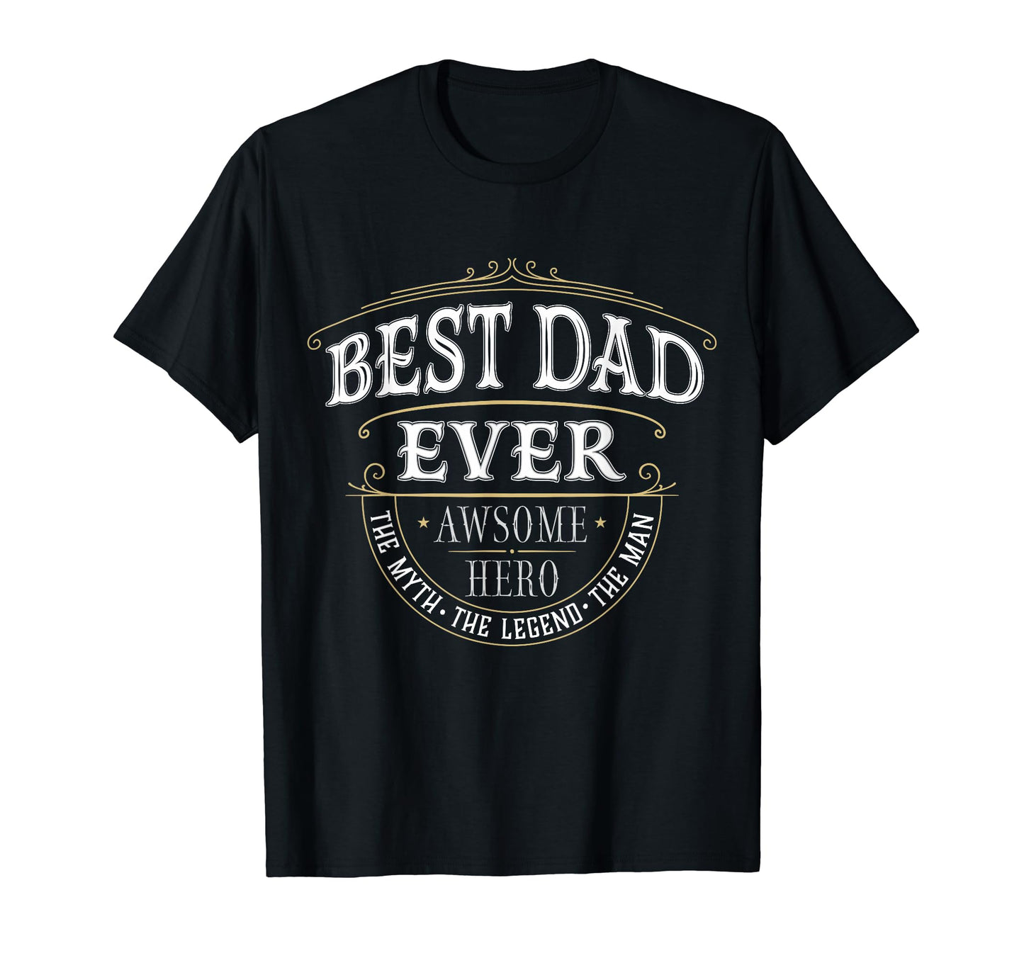 Best Dad Ever Myth Legend T-Shirt - Custom Art Print Men Women - T-Shirt, Sweatshirt, Hoodie
