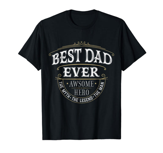 Best Dad Ever Myth Legend T-Shirt - Custom Art Print Men Women - T-Shirt, Sweatshirt, Hoodie