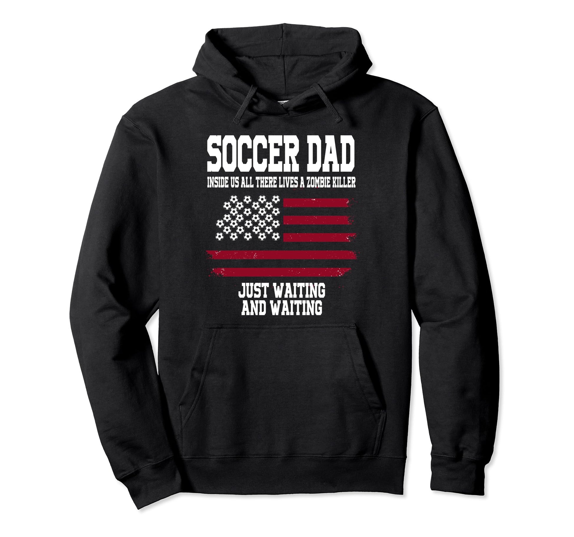 Soccer Dad Inside Us All There Lives Hoodie - Casual Everyday Wear Unisex - T-Shirt, Sweatshirt, Hoodie