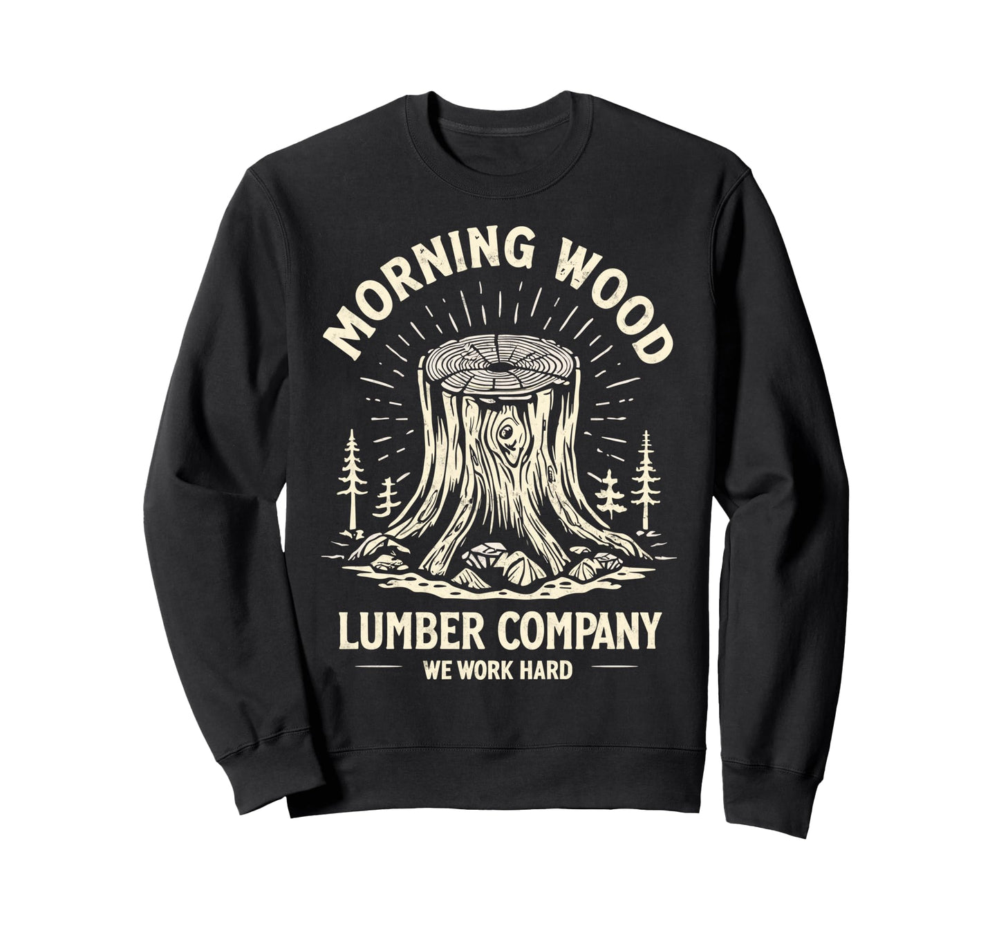 Camp Morning Wood Slogan Lumber Sweatshirt - Custom Art Print for Adults - T-Shirt, Sweatshirt, Hoodie