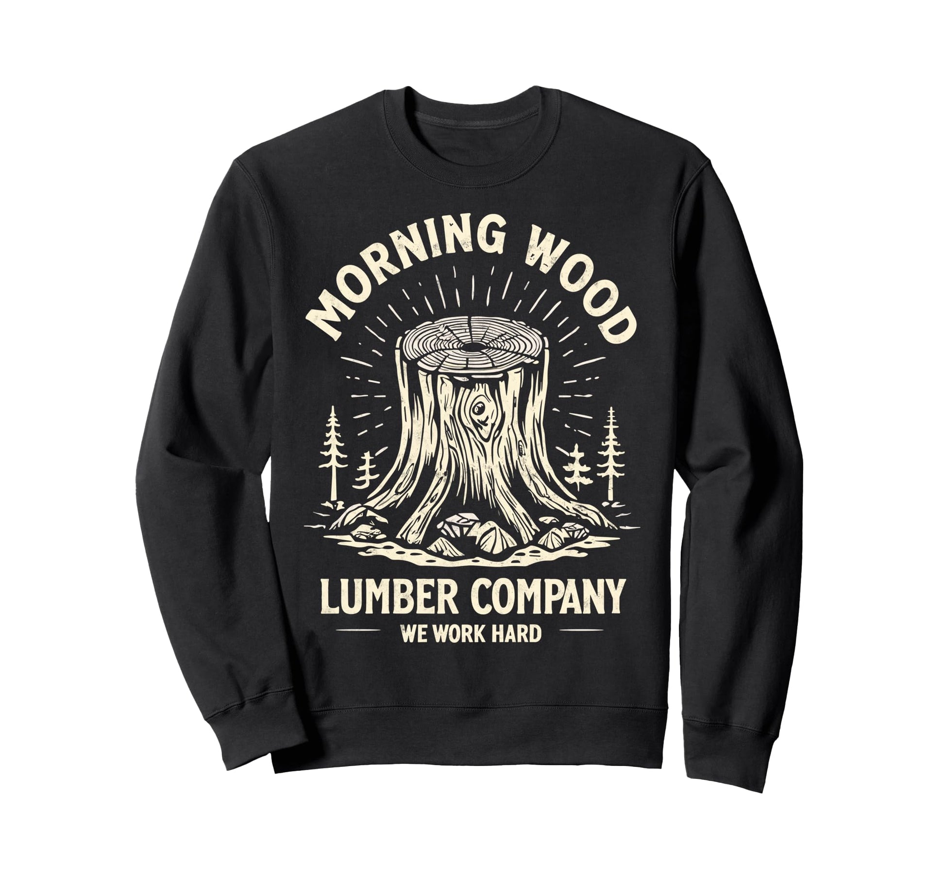 Camp Morning Wood Slogan Lumber Sweatshirt - Custom Art Print for Adults - T-Shirt, Sweatshirt, Hoodie