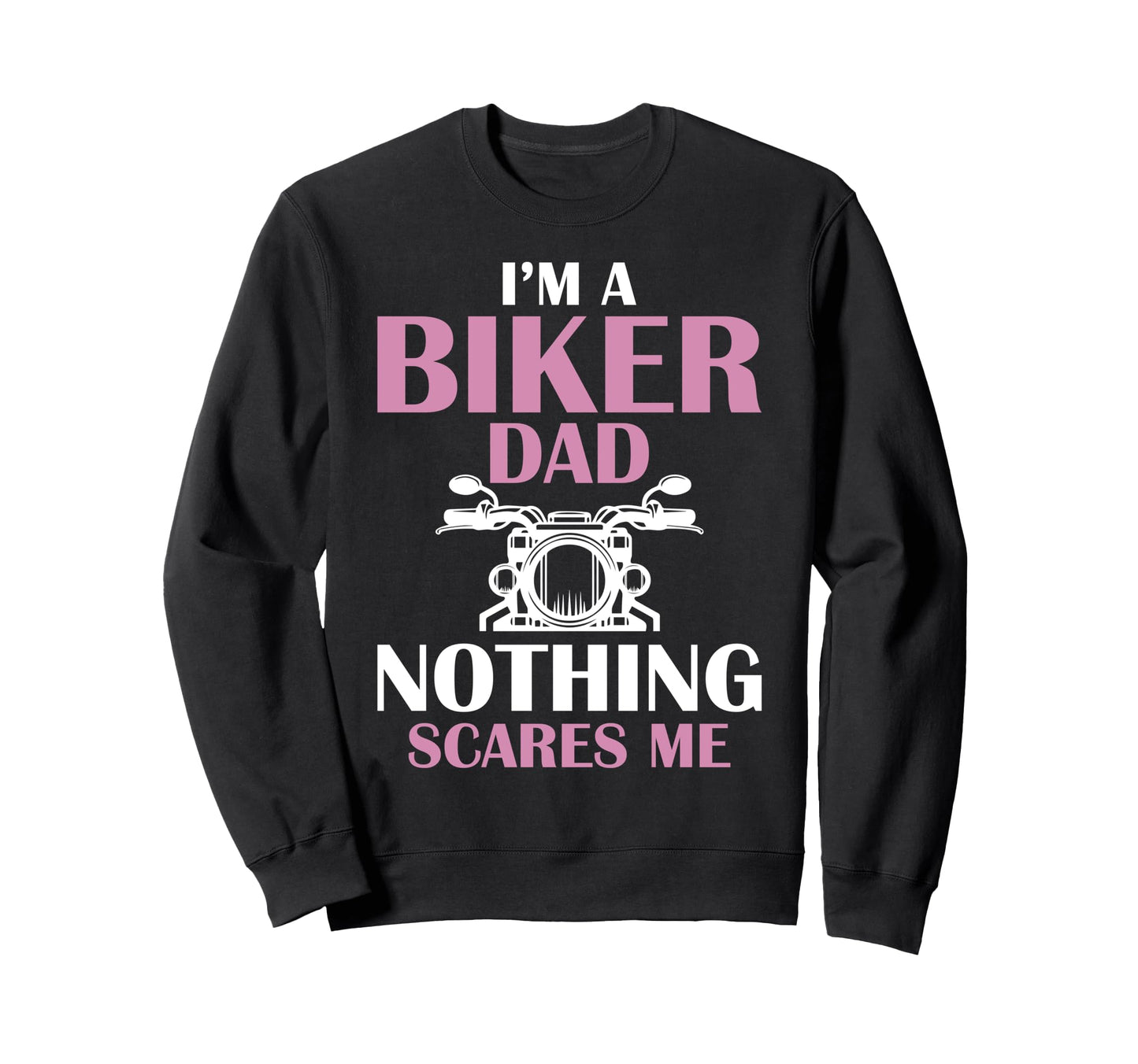 Motorbiking Im Biker Dad Nothing Sweatshirt - Minimalist Print Men Women - T-Shirt, Sweatshirt, Hoodie