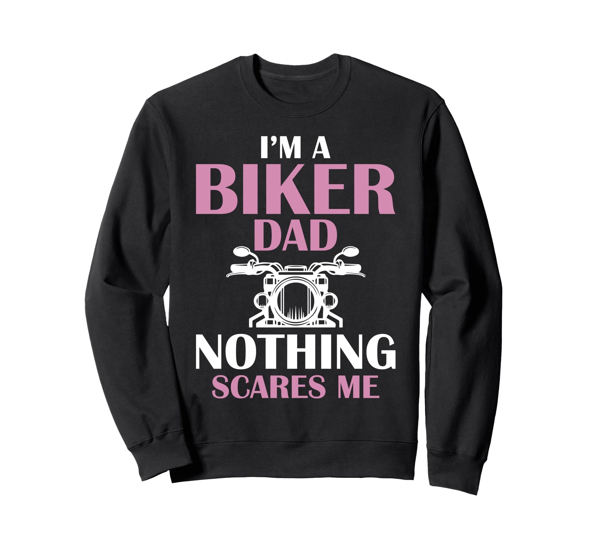 Motorbiking Im Biker Dad Nothing Sweatshirt - Minimalist Print Men Women - T-Shirt, Sweatshirt, Hoodie