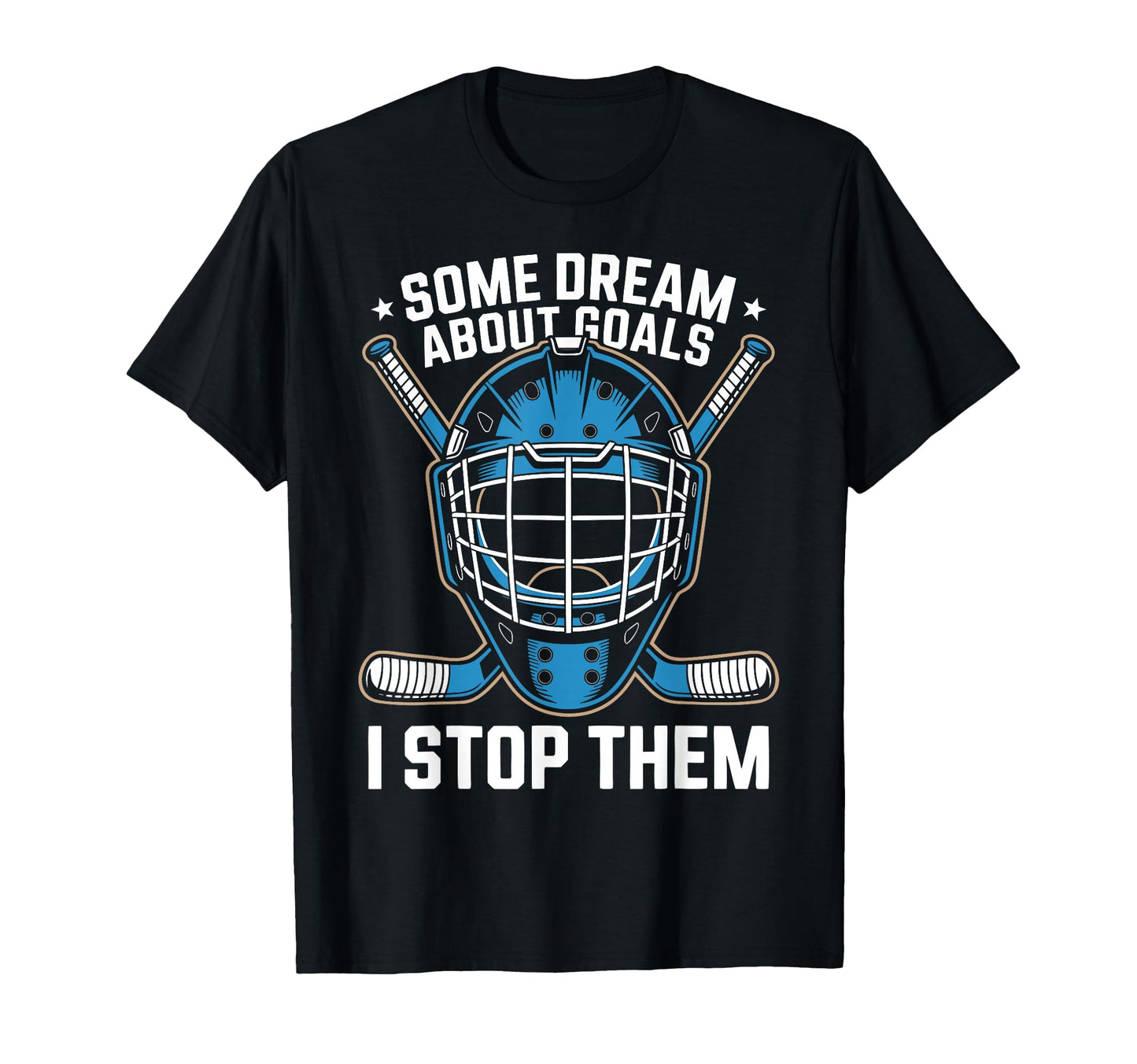 Ice Hockey Goalkeeper Goals Hockey T-Shirt - Custom Art Print Men Women - T-Shirt, Sweatshirt, Hoodie