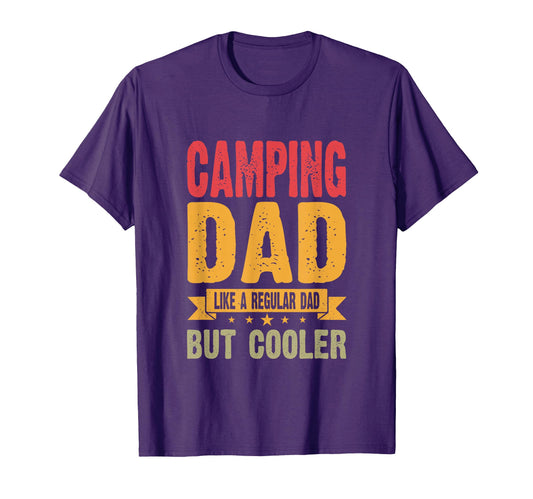 Camping Dad Like Regular Dad But Cooler T-Shirt - Graphic Print Unisex - T-Shirt, Sweatshirt, Hoodie