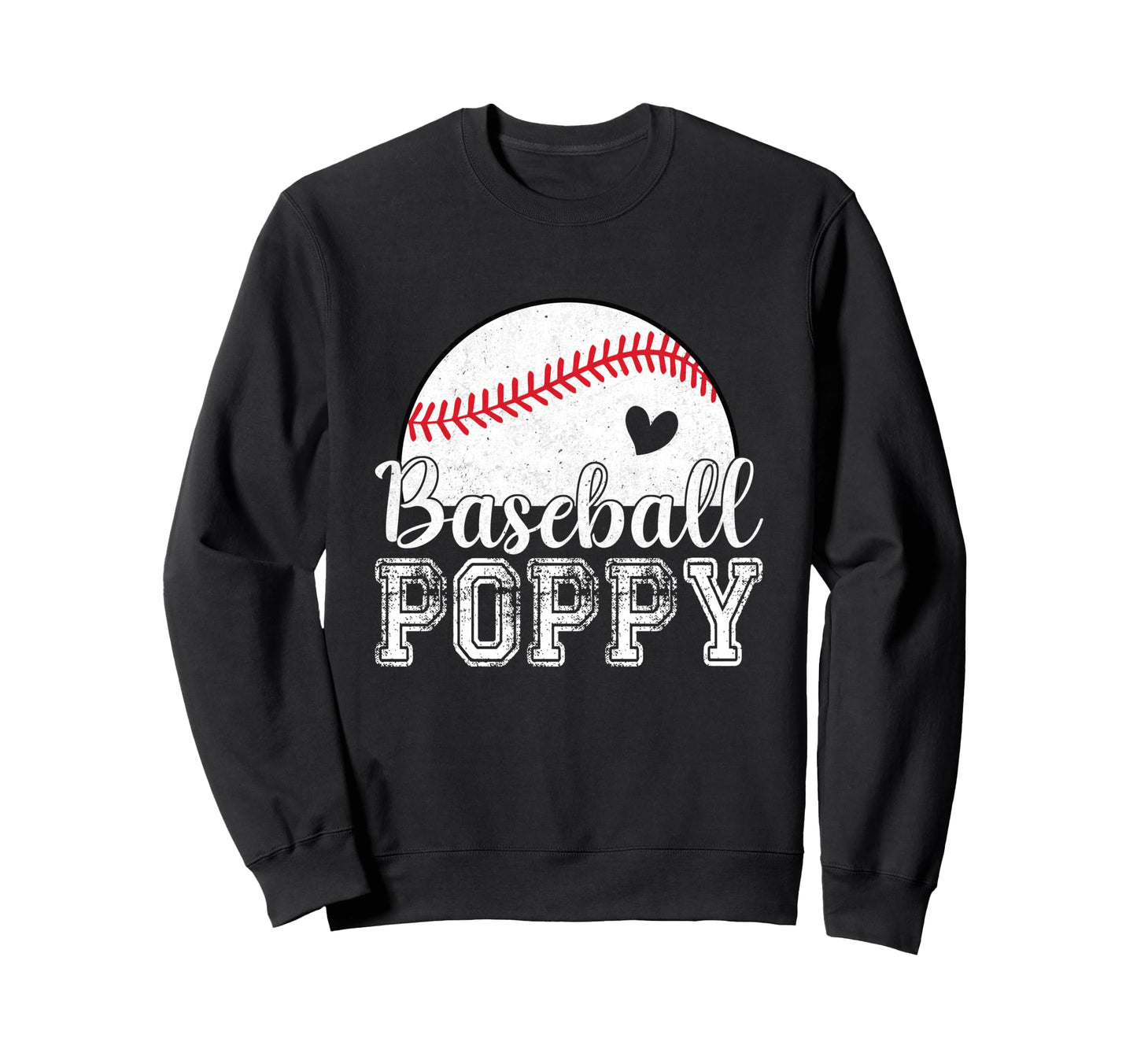 Baseball Poppy Gifts Fathers Day Sweatshirt - Fun Novelty Design Unisex - T-Shirt, Sweatshirt, Hoodie