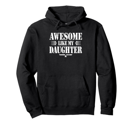 Awesome Like My Daughter Funny Dad Hoodie - Graphic Print Men Women - T-Shirt, Sweatshirt, Hoodie