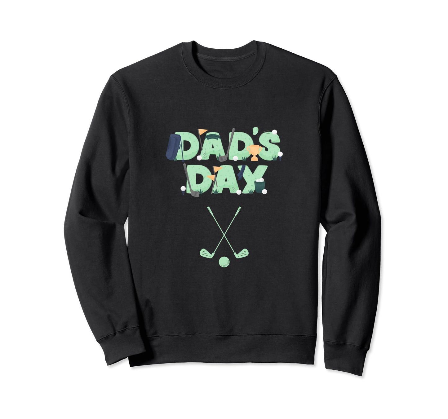 Golfers Happy Fathers Day And Golf Sweatshirt - Graphic Print for Adults - T-Shirt, Sweatshirt, Hoodie