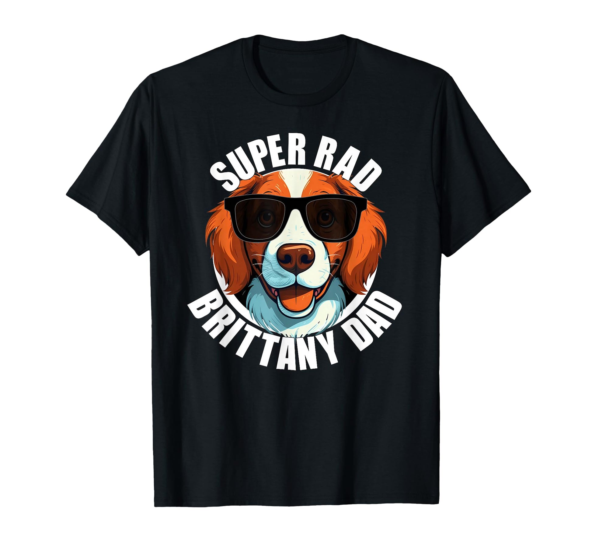 Brittany Spaniel Dad Funny Dog Father T-Shirt - Streetwear Style for Adults - T-Shirt, Sweatshirt, Hoodie