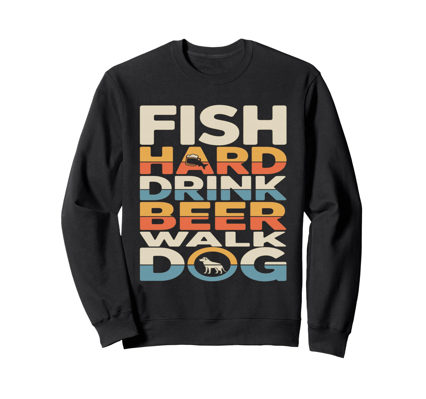 Fish Hard Drink Beer Walk Dog Sweatshirt - Aesthetic Graphic Men Women - T-Shirt, Sweatshirt, Hoodie