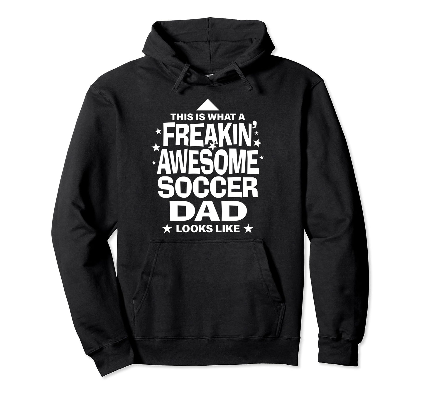 Freakin Awesome Soccer Dad Funny Hoodie - Casual Everyday Wear for Adults - T-Shirt, Sweatshirt, Hoodie