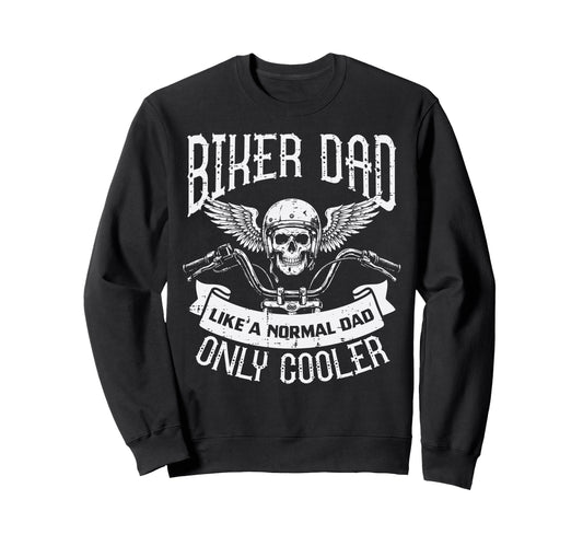 Biker Dad Like Normal Only Cooler Sweatshirt - Trendy Graphic Unisex - T-Shirt, Sweatshirt, Hoodie