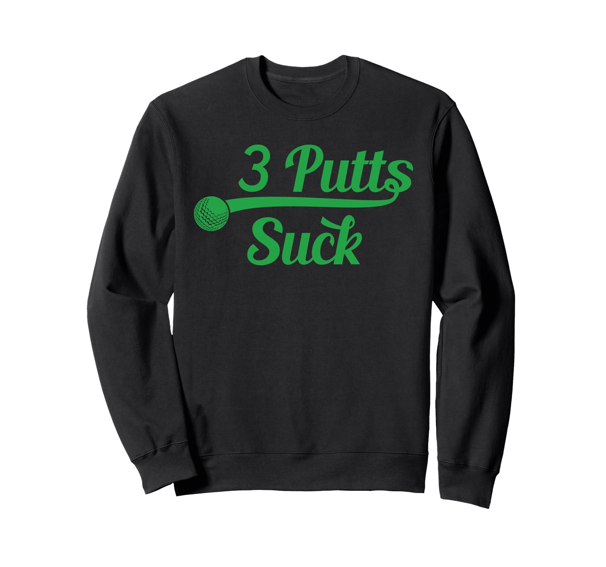 Golf Putter Funny Golfing Loser 3 Sweatshirt - Fun Novelty Design Unisex - T-Shirt, Sweatshirt, Hoodie