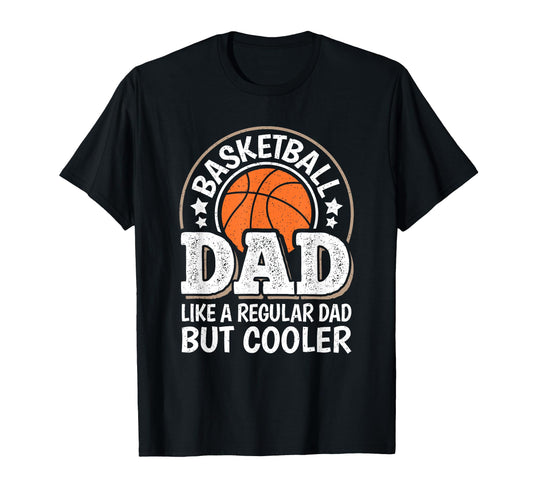 Basketball Dad Like Regular Dad T-Shirt - Fun Novelty Design for Adults - T-Shirt, Sweatshirt, Hoodie