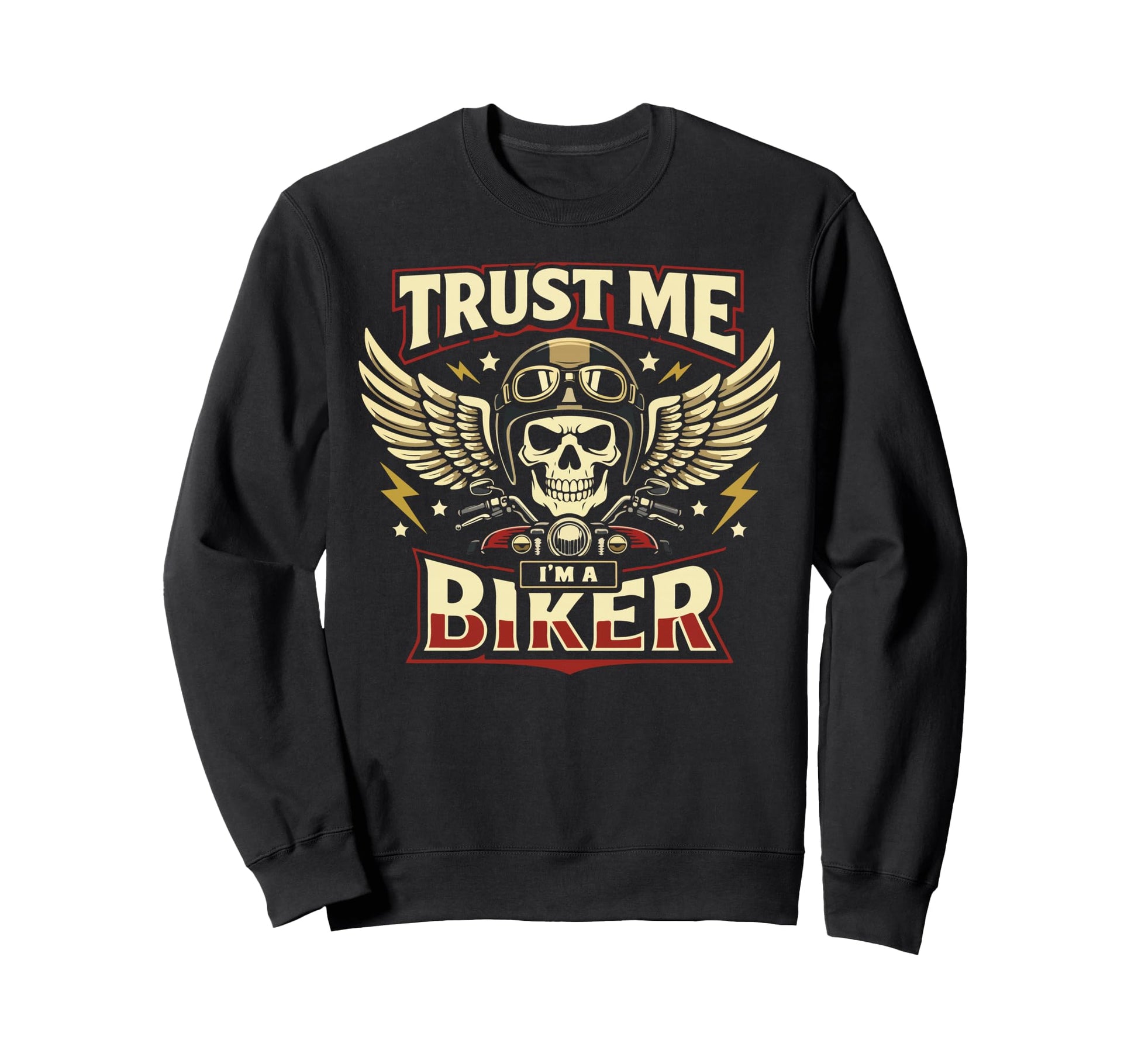 Motorcycle Biker Trust Me Im Biker Sweatshirt - Casual Everyday Wear Unisex - T-Shirt, Sweatshirt, Hoodie