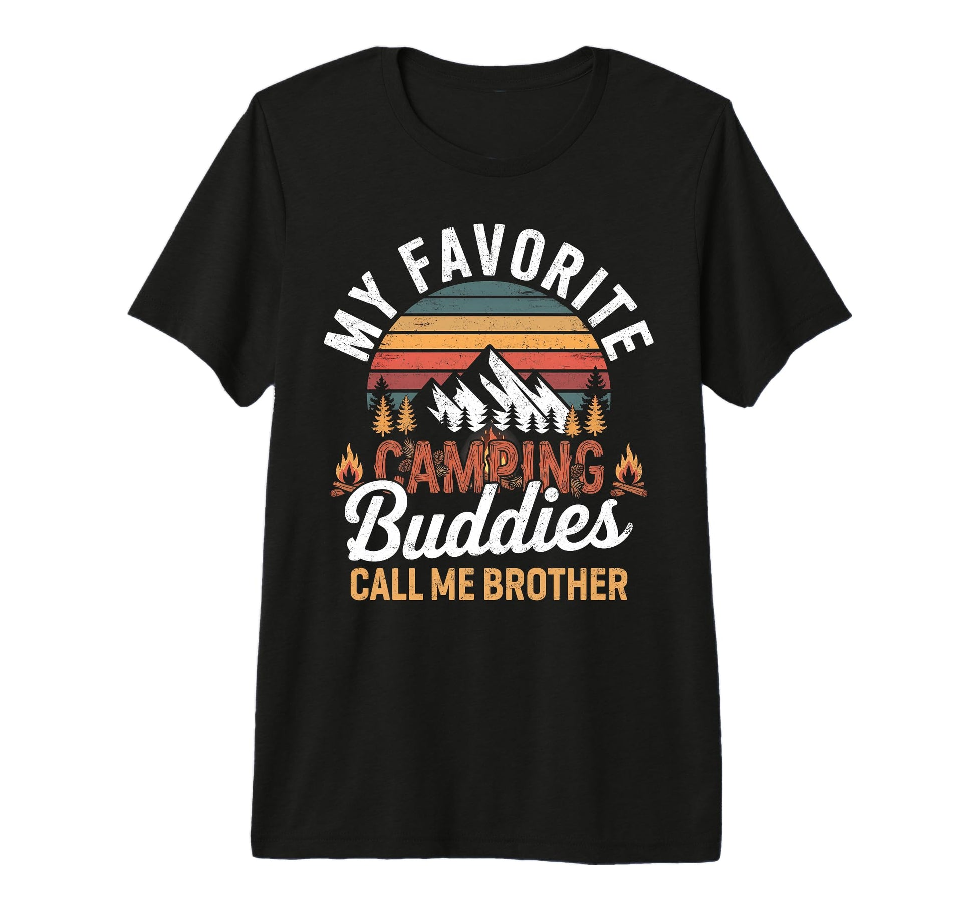 My Favorite Camping Buddies Call Me T-Shirt - Streetwear Style Unisex - T-Shirt, Sweatshirt, Hoodie